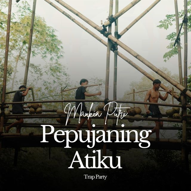 Maukia Putri - 'Pepujaning Atiku (Trap Party) (feat. Panggih Bhondan & Jack Christiano)' [Ringtone]