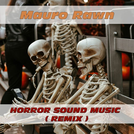 Mauro Rawn - 'Horror Sound Music (Remix 1)' [Ringtone]