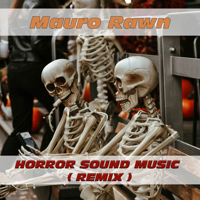 Mauro Rawn - 'Horror Sound Music (Remix 2)' [Ringtone]