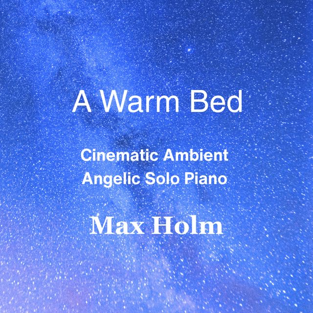Max Holm - 'A Warm Bed' [Ringtone]
