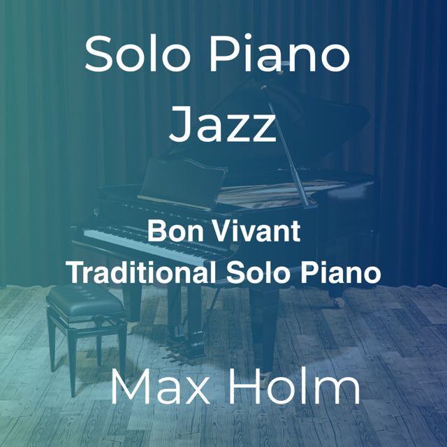 Max Holm - 'Bon Vivant (Traditional Solo Piano Jazz - Slow)' [Ringtone]