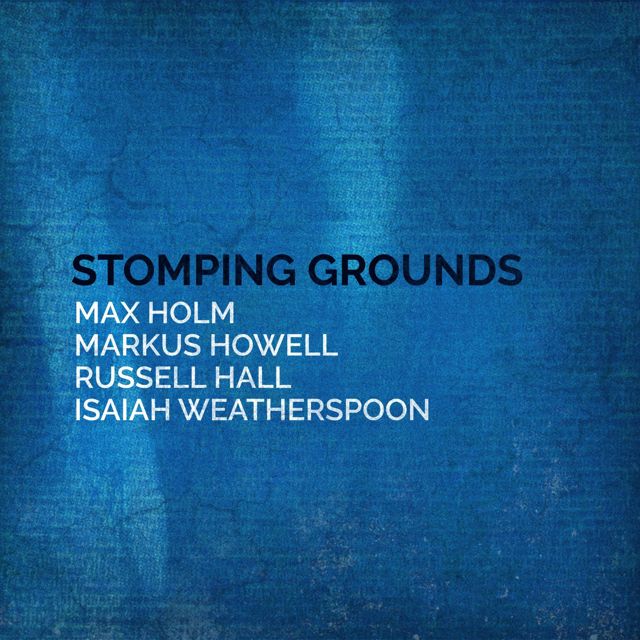 Max Holm - 'Stomping Grounds (feat. Isaiah Weatherspoon & Markus Howell & Russell Hall)' [Ringtone]