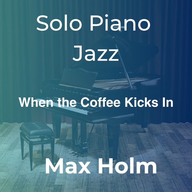 Max Holm - 'When the Coffee Kicks In (upbeat solo piano)' [Ringtone]