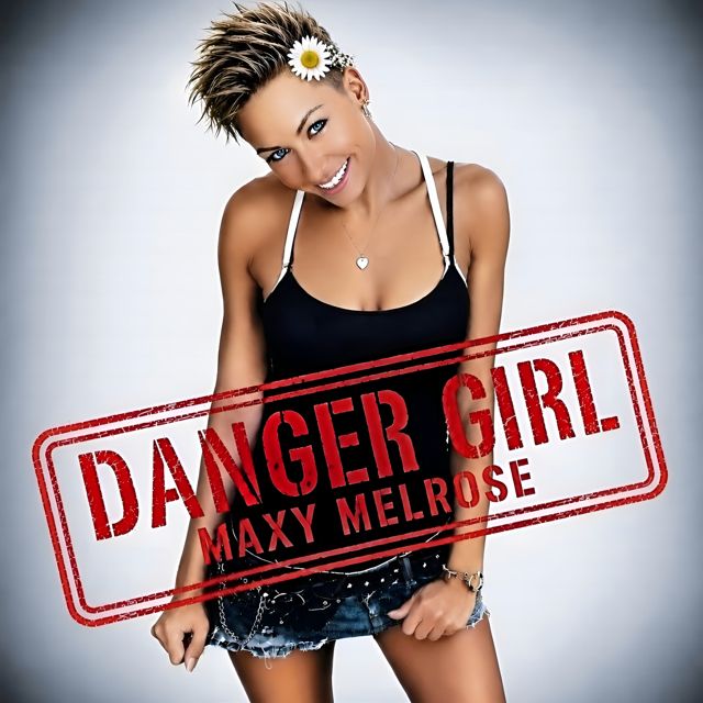 Maxy Melrose - 'Danger Girl' [Ringtone]
