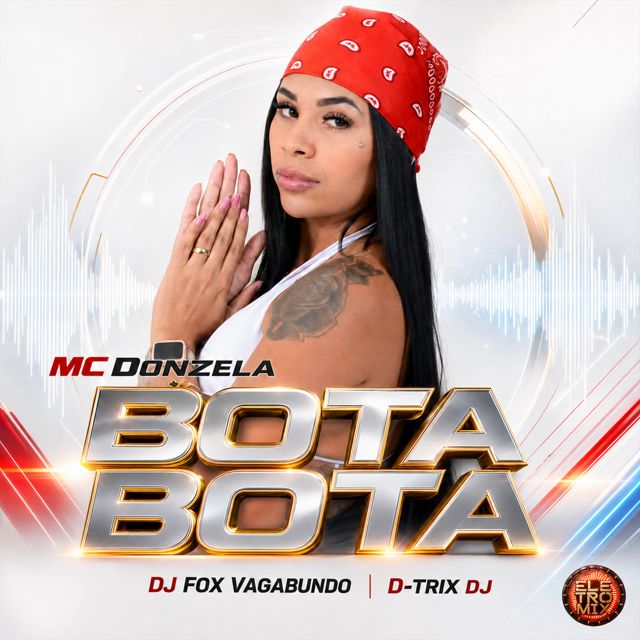 MC Donzela - 'BOTA BOTA (feat. Dj Fox Vagabundo & Dtrix Dj)' [Ringtone]