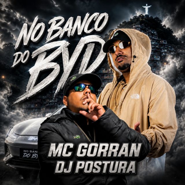 MC GORRAN - 'NO BANCO DO BYD (feat. DJ POSTURA & UM pelo outro)' [Ringtone]