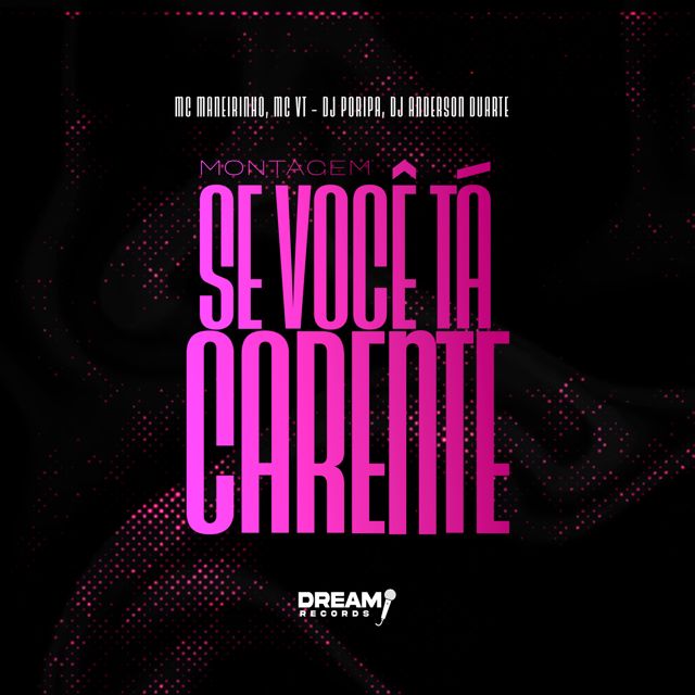 MC Maneirinho - 'MTG - SE VOCÊ TÁ CARENTE (feat. Mc VT & DJ PORIPA & DJ ANDERSON DUARTE)' [Ringtone]