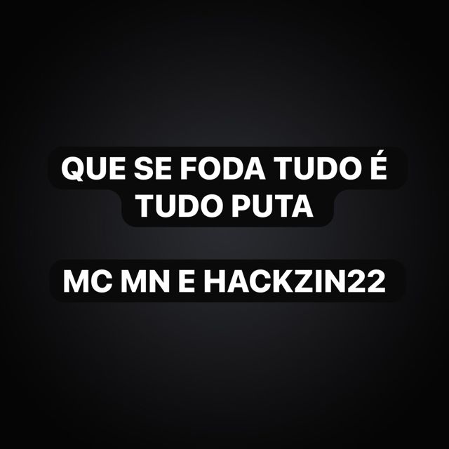 MC MN - 'Que Se Foda Tudo é Tudo Puta (feat. HACKZIN22 & Funk Maia)' [Ringtone]