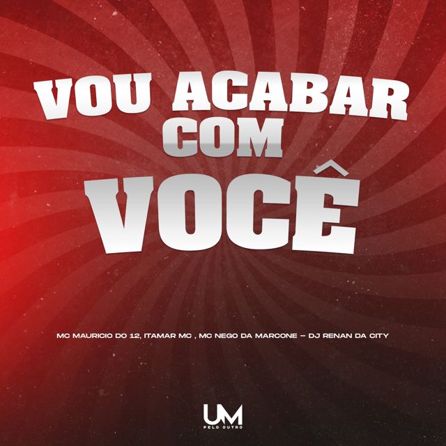 MC Nego da Marcone - 'VOU ACABAR COM VOCÊ (feat. Mc Maurício do 12 & ITAMAR MC & DJ RENAN DA CITY & UM pelo outro)' [Ringtone]