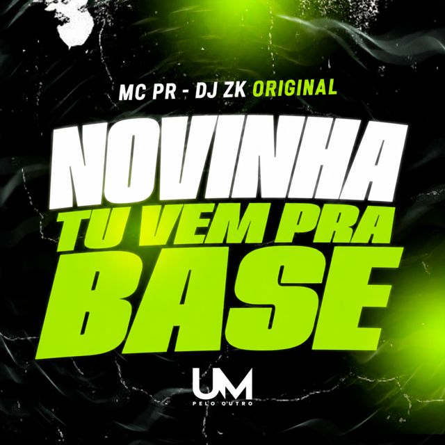 MC PR - 'NOVINHA TU VEM PRA BASE (feat. DJ ZK ORIGINAL & UM pelo outro)' [Ringtone]