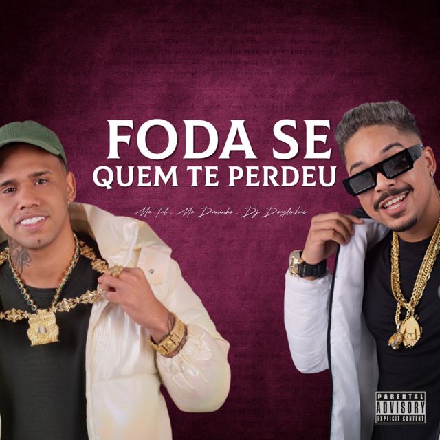 Mc Tal - 'Foda Se Quem te Perdeu (feat. Mc Daninho & DJ Douglinhas)' [Ringtone]