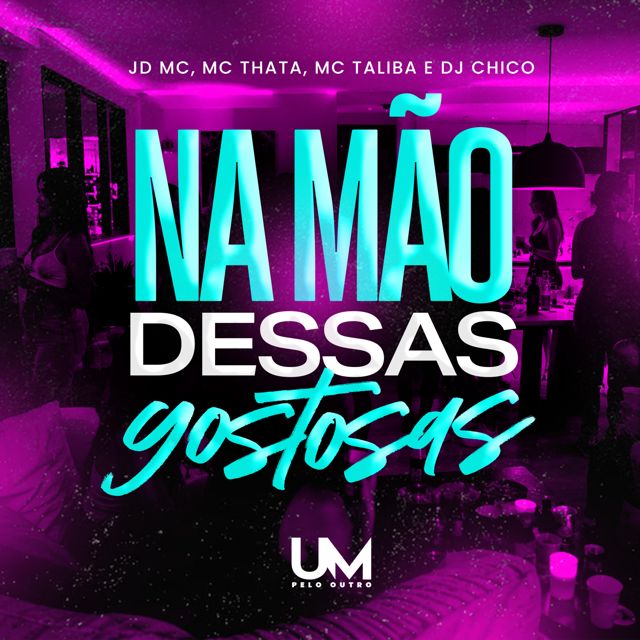 Mc Talibã - 'NA MÃO DESSAS GOSTOSAS (feat. DJ CHICO OFICIAL & Mc Thata & JD MC & UM pelo outro)' [Ringtone]
