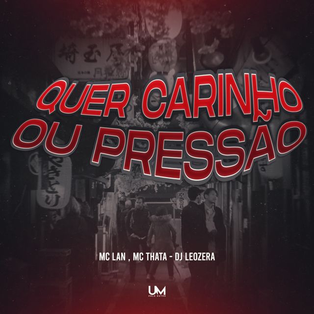 Mc Thata - 'QUER CARINHO OU PRESSÃO (feat. MC LAN & LeoZera & UM pelo outro)' [Ringtone]