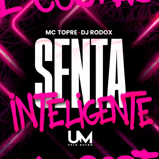 Mc Topre - 'SENTA INTELIGENTE (feat. DJ RODOX & UM pelo outro)' [Ringtone]