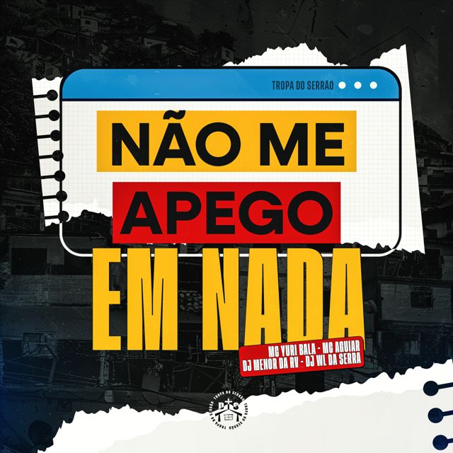MC Yuri Bala - 'Não me Apego em Nada (feat. MC Aguiar & DJ MENOR DA RV & DJ WL DA SERRA)' [Ringtone]
