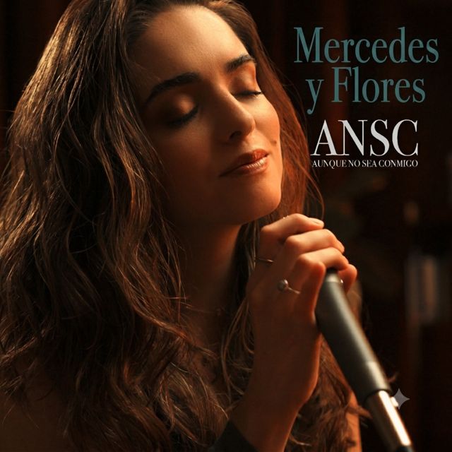 Mercedes Y Flores - 'ANSC (Aunque No Sea Conmigo)' [Ringtone]