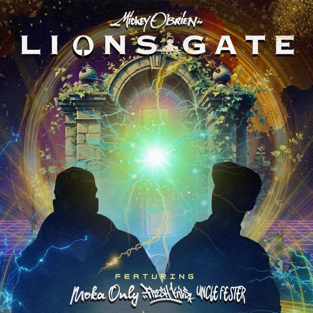 Mickey O'Brien - 'Lions Gate (feat. Moka Only & Fresh Kils & Uncle Fester)' [Ringtone]