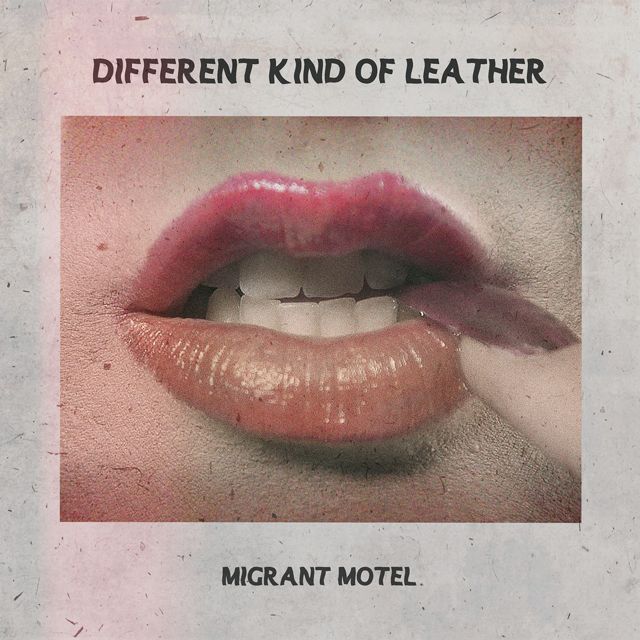 Migrant Motel - 'Different Kind of Leather' [Ringtone]