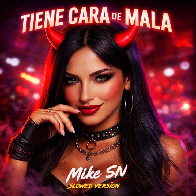 Mike Sn - 'Tiene cara de mala (Slowed Version)' [Ringtone]