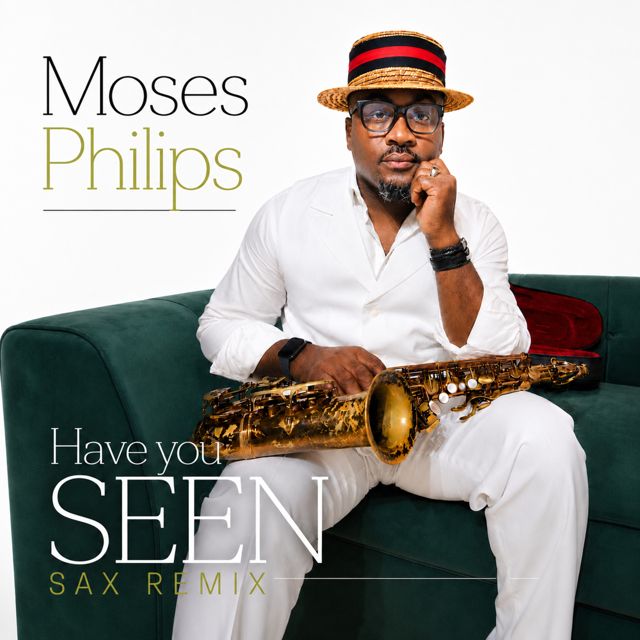 Moses Philips - 'HAVE YOU SEEN (SAX REMIX)' [Ringtone]