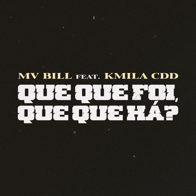 MV Bill - 'QUE QUE FOI, QUE QUE HÁ? (feat. Kmila CDD)' [Ringtone]