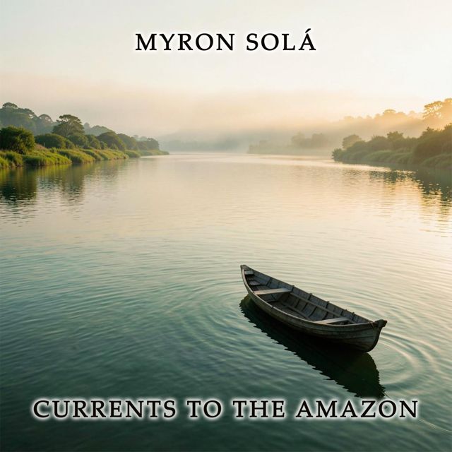 Myron Solá - 'Currents to the Amazon' [Ringtone]