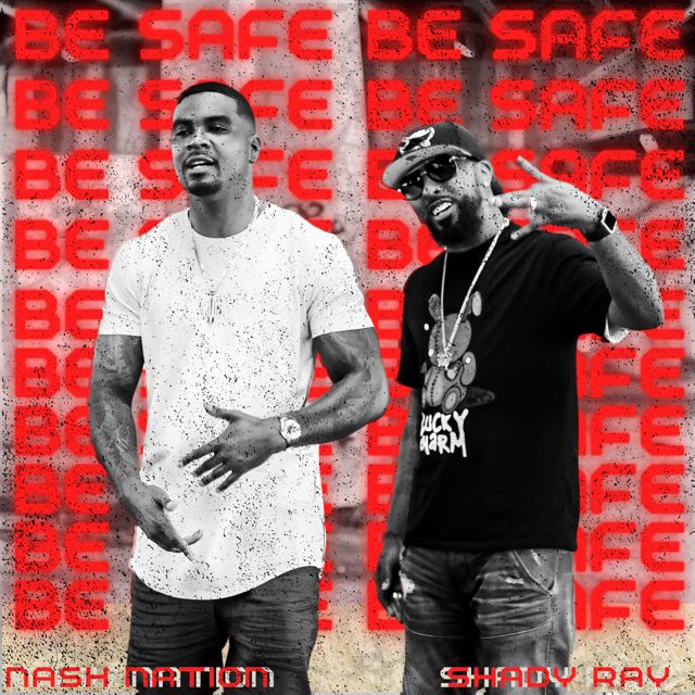Nash Nation - 'BE SAFE (feat. Shady Ray)' [Ringtone]