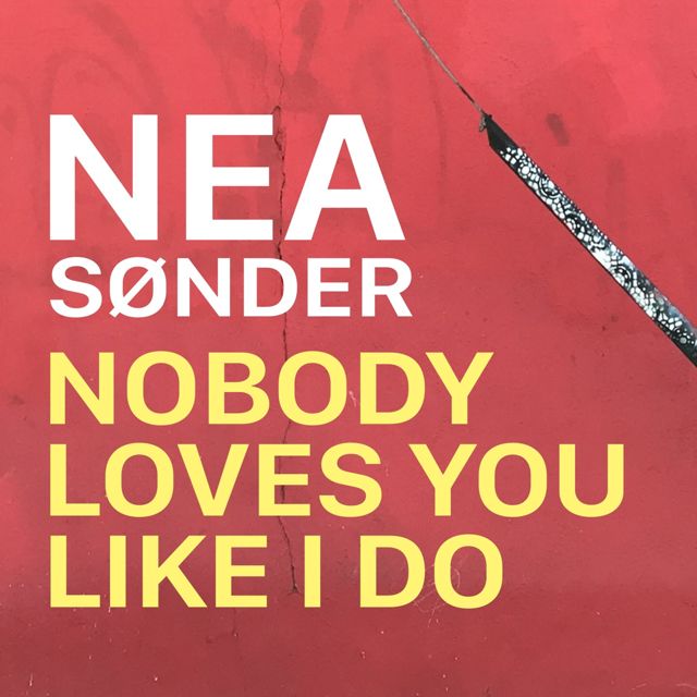 Nea Sønder - 'Nobody Loves You Like I Do' [Ringtone]