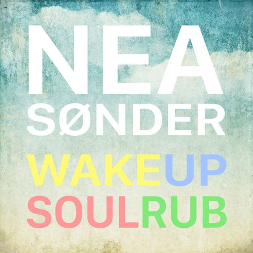 Nea Sønder - 'Wake Up Soul Rub' [Ringtone]