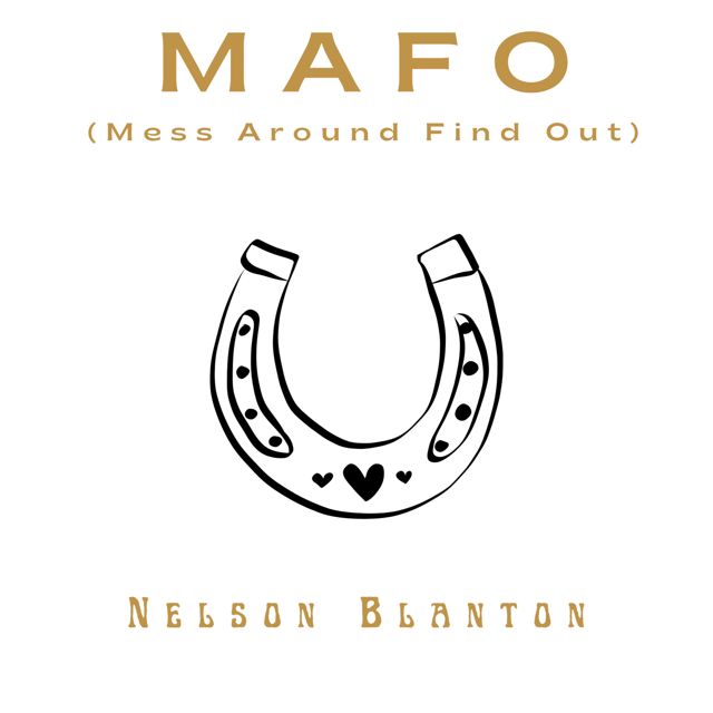 Nelson Blanton - 'MAFO (Mess Around Find Out)' [Ringtone]