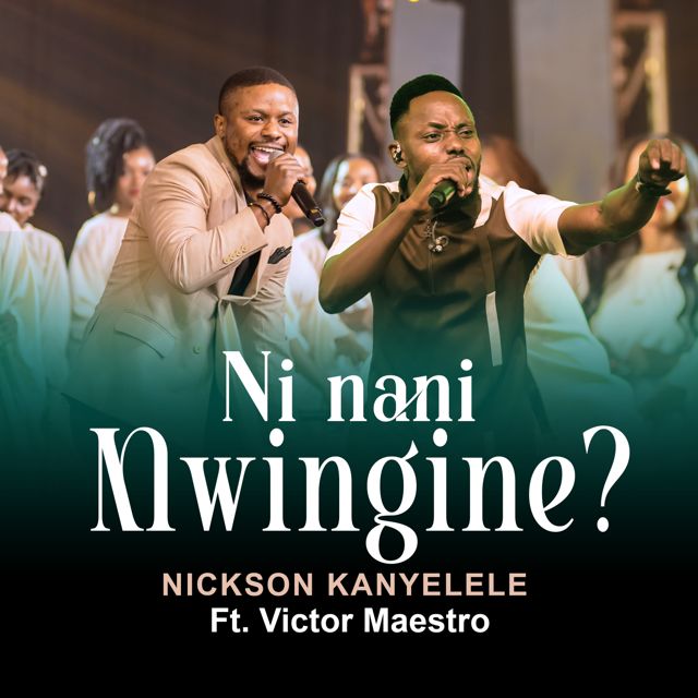 Nickson Kanyelele - 'Ni Nani Mwingine? (Live at Dar es salaam) (feat. Victor Maestro)' [Ringtone]