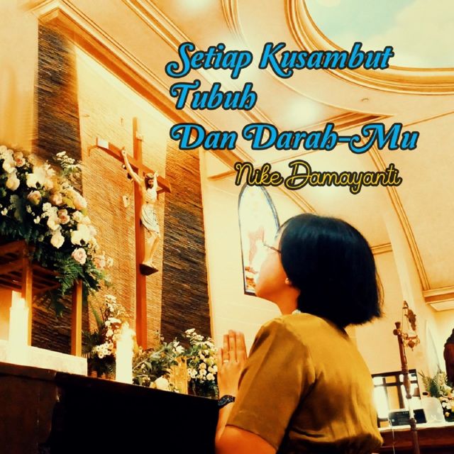 Nike Damayanti - 'Setiap Kusambut Tubuh Dan Darah-Mu' [Ringtone]