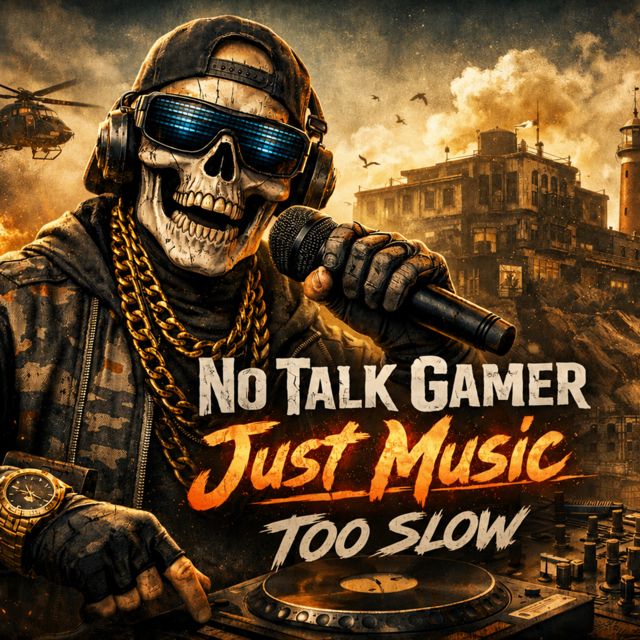 No Talk Gamer Just Music - 'Too Slow' [Ringtone]