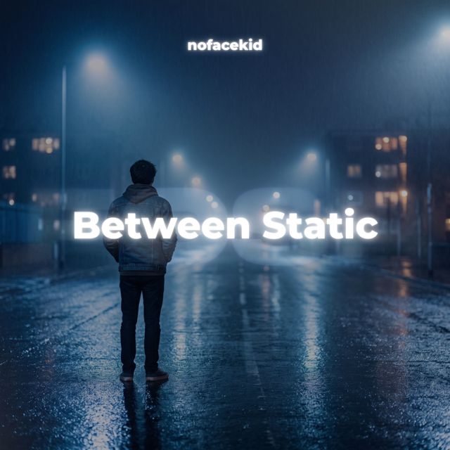 nofacekid - 'Between Static' [Ringtone]