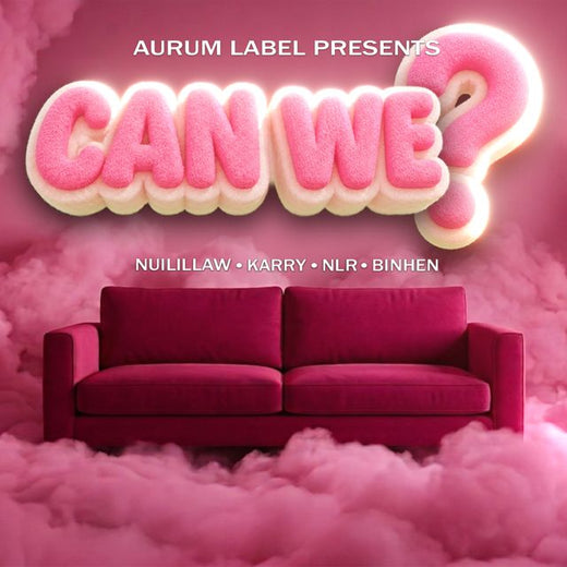 Nuilillaw - 'CAN WE? (feat. Karry & NLR & BinHen)' [Ringtone]