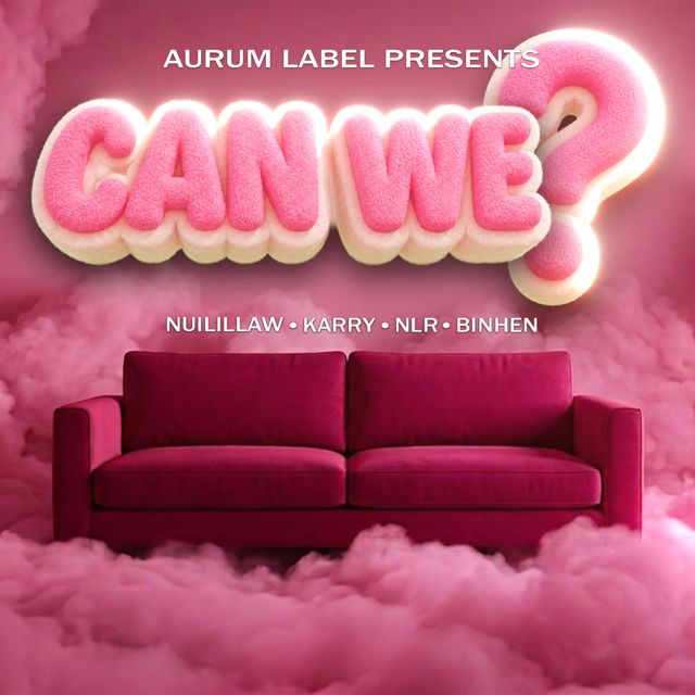 Nuilillaw - 'CAN WE? (feat. Karry & NLR & BinHen)' [Ringtone]
