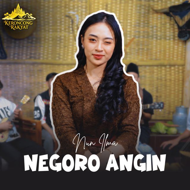 Nun Ilma - 'Negoro Angin (feat. Rakyat Keroncong)' [Ringtone]