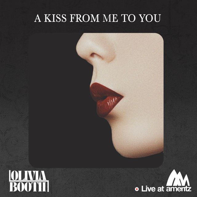 Olivia Booth - 'A KISS FROM ME TO YOU (Live at Ameritz)' [Ringtone]