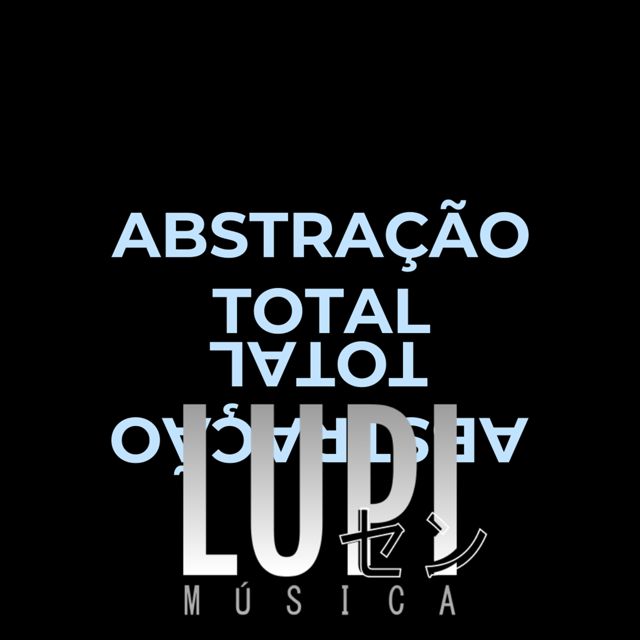 oLupizin - 'ABSTRAÇÃO TOTAL' [Ringtone]