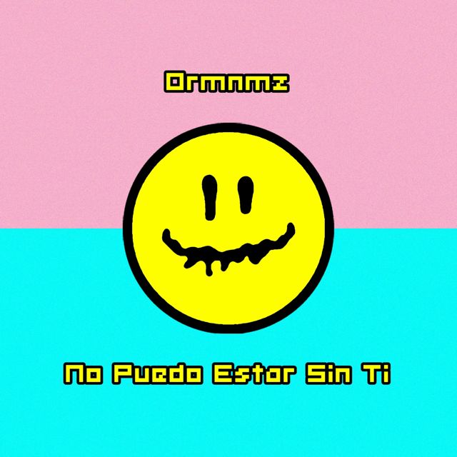 Ormnmz - 'No Puedo Estar Sin Ti' [Ringtone]