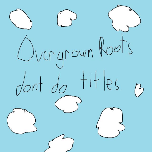 Overgrown Roots - 'I don’t have six fingers but I’m still growing.' [Ringtone]