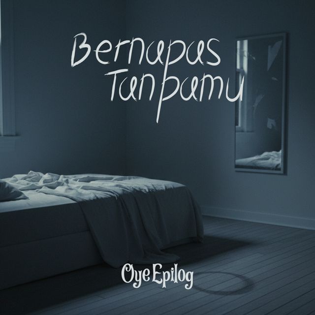 Oye Epilog - 'Bernapas Tanpamu' [Ringtone]