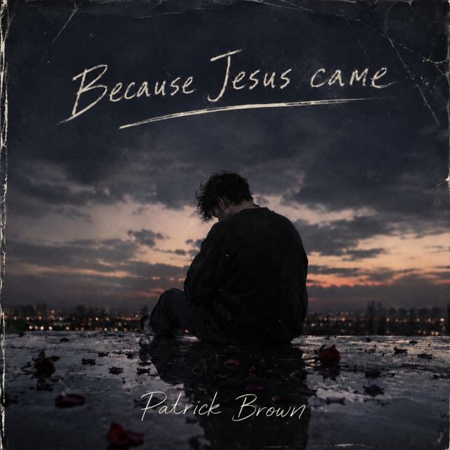 Patrick Brown - 'Because Jesus came' [Ringtone]