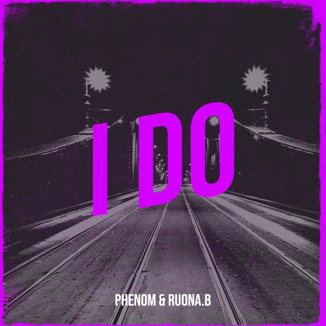 Phenom - 'I Do (feat. Ruona B)' [Ringtone]