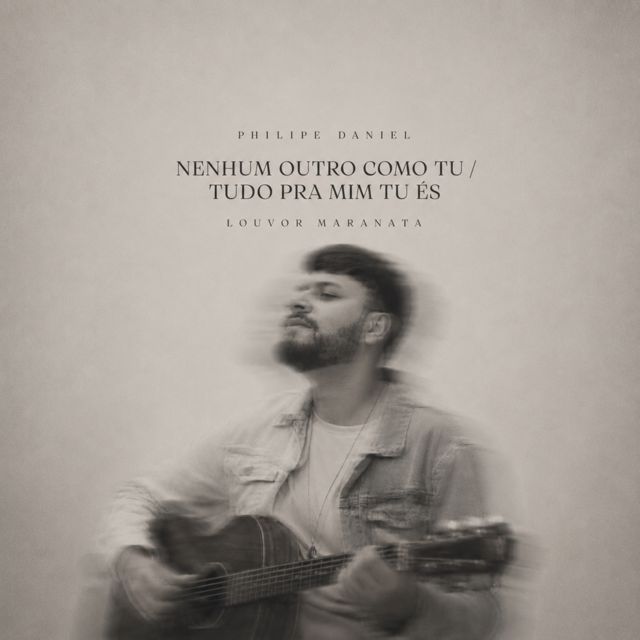 Philipe Daniel - 'Nenhum Outro Como Tu/ Tudo Pra Mim Tu És (feat. Louvor Maranata)' [Ringtone]