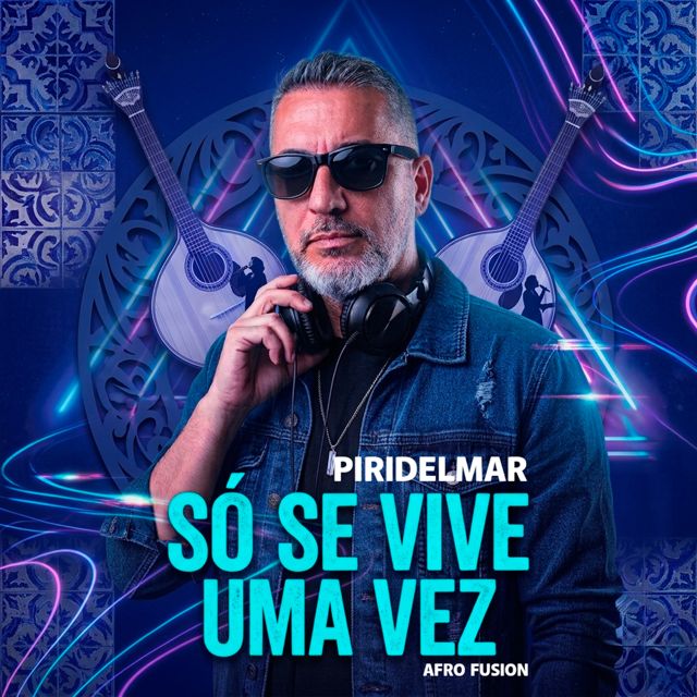 Piridelmar - 'Só se vive uma vez (Fado Afro Deep)' [Ringtone]