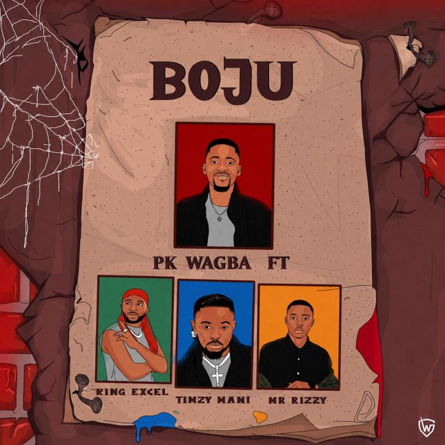 PK Wagba - 'Boju (feat. Timzy Mani & King Excel & Mr. Rizzi)' [Ringtone]