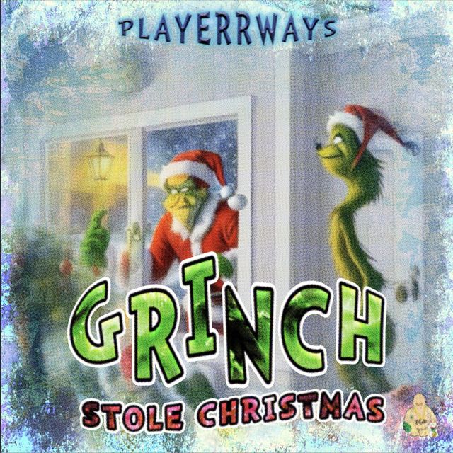 Playerrways - 'Grinch Stole Christmas' [Ringtone]