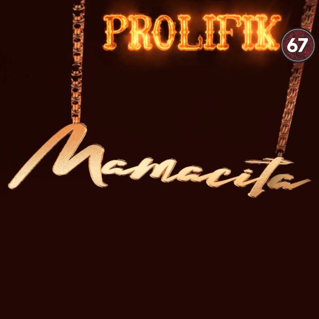 Prolifik67 - 'Mamacita' [Ringtone]