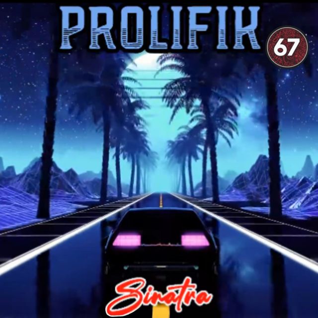 Prolifik67 - 'Sinatra' [Ringtone]